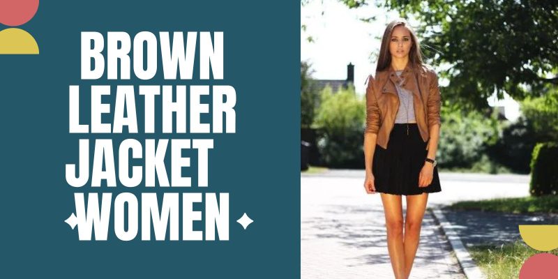 Brown Leather Jacket Outfit Women (2)